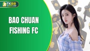 Bao Chuan Fishing FC tk88